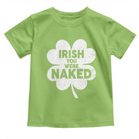 Funny St Patricks Day Toddler T Shirt Irish You Were Naked Vintage Clover Shamrock