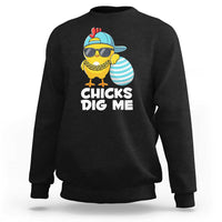 Funny Easter Sweatshirt Chicks Dig Me