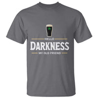 Hello Darkness My Old Friend Irish Beer T Shirt Funny Drinking St Patricks Day Party Shamrock