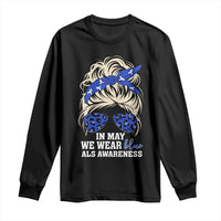 ALS Awareness We Wear Blue In May Long Sleeve Shirt