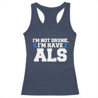 ALS Awareness Racerback Tank Top Im Not Drunk I Have ALS