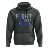Fight Like A Queen Hoodie Blue Ribbon Colon Cancer Awareness