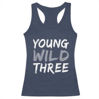 Toddler 3rd Birthday Racerback Tank Top Young Wild And Three - Wonder Print Shop