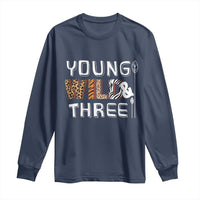 3rd Birthday Long Sleeve Shirt Young Wild And Three Safari Zoo Party