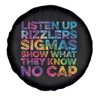 Funny Teacher Spare Tire Cover Listen Up Rizzlers Sigmas Show Work No Cap Tie-Dye