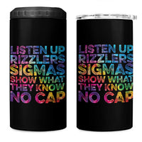 Funny Teacher 4 in 1 Can Cooler Tumbler Listen Up Rizzlers Sigmas Show Work No Cap Tie-Dye