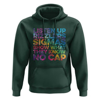 Funny Teacher Hoodie Listen Up Rizzlers Sigmas Show Work No Cap Tie-Dye
