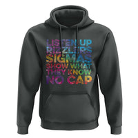 Funny Teacher Hoodie Listen Up Rizzlers Sigmas Show Work No Cap Tie-Dye