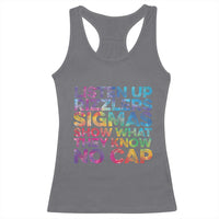 Funny Teacher Racerback Tank Top Listen Up Rizzlers Sigmas Show Work No Cap Tie-Dye
