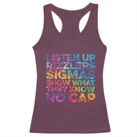 Funny Teacher Racerback Tank Top Listen Up Rizzlers Sigmas Show Work No Cap Tie-Dye