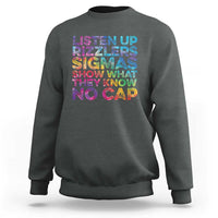Funny Teacher Sweatshirt Listen Up Rizzlers Sigmas Show Work No Cap Tie-Dye