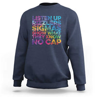 Funny Teacher Sweatshirt Listen Up Rizzlers Sigmas Show Work No Cap Tie-Dye