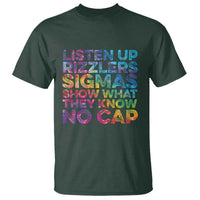 Funny Teacher T Shirt Listen Up Rizzlers Sigmas Show Work No Cap Tie-Dye