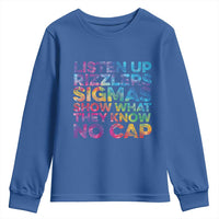 Funny Teacher Youth Sweatshirt Listen Up Rizzlers Sigmas Show Work No Cap Tie-Dye