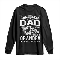 Being A Dad Is An Honor Being A Grandpa is Priceless Long Sleeve Shirt - Wonder Print Shop