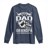 Being A Dad Is An Honor Being A Grandpa is Priceless Long Sleeve Shirt - Wonder Print Shop