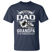 Being A Dad Is An Honor Being A Grandpa is Priceless T Shirt - Wonder Print Shop