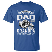 Being A Dad Is An Honor Being A Grandpa is Priceless T Shirt - Wonder Print Shop