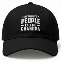 Funny Grandpa Baseball Cap My Favorite People Call Me Grandpa