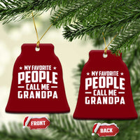 Funny Grandpa Ceramic Ornament My Favorite People Call Me Grandpa - Wonder Print Shop