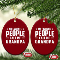 Funny Grandpa Ceramic Ornament My Favorite People Call Me Grandpa - Wonder Print Shop