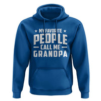 Funny Grandpa Hoodie My Favorite People Call Me Grandpa - Wonder Print Shop