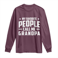 Funny Grandpa Long Sleeve Shirt My Favorite People Call Me Grandpa - Wonder Print Shop