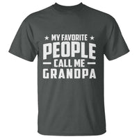 Funny Grandpa T Shirt My Favorite People Call Me Grandpa - Wonder Print Shop