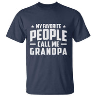 Funny Grandpa T Shirt My Favorite People Call Me Grandpa - Wonder Print Shop