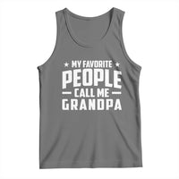 Funny Grandpa Tank Top My Favorite People Call Me Grandpa - Wonder Print Shop