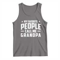Funny Grandpa Tank Top My Favorite People Call Me Grandpa - Wonder Print Shop