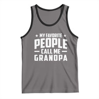 Funny Grandpa Tank Top My Favorite People Call Me Grandpa - Wonder Print Shop