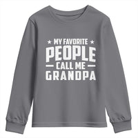 Funny Grandpa Youth Sweatshirt My Favorite People Call Me Grandpa - Wonder Print Shop