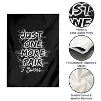 Funny Sneaker Fan Garden Flag Sneakers Collecting Just One More Pair I Swear