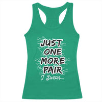 Funny Sneaker Fan Racerback Tank Top Sneakers Collecting Just One More Pair I Swear