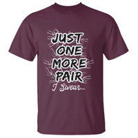 Funny Sneaker Fan T Shirt Sneakers Collecting Just One More Pair I Swear