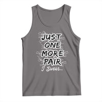 Funny Sneaker Fan Tank Top Sneakers Collecting Just One More Pair I Swear