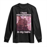 Funny Cat Meme Long Sleeve Shirt I Have Microplastics In My Balls Dank Meme - Wonder Print Shop