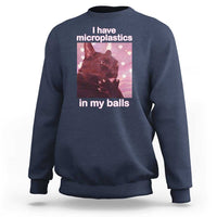Funny Cat Meme Sweatshirt I Have Microplastics In My Balls Dank Meme - Wonder Print Shop