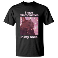 Funny Cat Meme T Shirt I Have Microplastics In My Balls Dank Meme - Wonder Print Shop