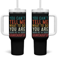 You Can't Tell Me What To Do You're Not My Granddaughter Tumbler With Handle Funny Grandpa Grandfather Retro