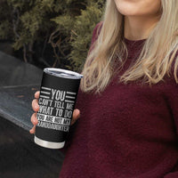 You Can't Tell Me What To Do You're Not My Granddaughter Tumbler Cup Funny Grandpa Fathers Day