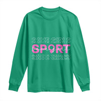 Save Girls Sports Long Sleeve Shirt Feminist Body Positivity Inclusive Equality - Wonder Print Shop
