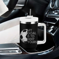 Soccer Goalie Tumbler With Handle My Goal Is To Deny Yours Distressed Goalkeeper