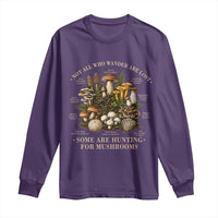 Mushroom Lovers Long Sleeve Shirt Not All Who Wander Are Lost Some Are Hunting For Mushrooms Vintage Botanical Graphic
