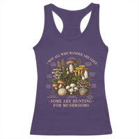 Mushroom Lovers Racerback Tank Top Not All Who Wander Are Lost Some Are Hunting For Mushrooms Vintage Botanical Graphic