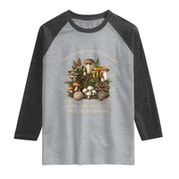 Mushroom Lovers Raglan Shirt Not All Who Wander Are Lost Some Are Hunting For Mushrooms Vintage Botanical Graphic