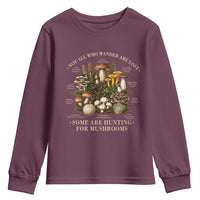 Mushroom Lovers Youth Sweatshirt Not All Who Wander Are Lost Some Are Hunting For Mushrooms Vintage Botanical Graphic