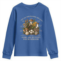 Mushroom Lovers Youth Sweatshirt Not All Who Wander Are Lost Some Are Hunting For Mushrooms Vintage Botanical Graphic