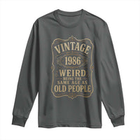 40th Birthday Long Sleeve Shirt Vintage 40yr 1986 40 Year Old Gift Weird Being the Same Age as Old People